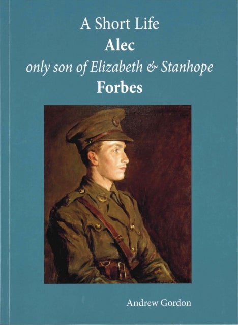 A Short Life: Alec Only Son of Elizabeth and Stanhope Forbes