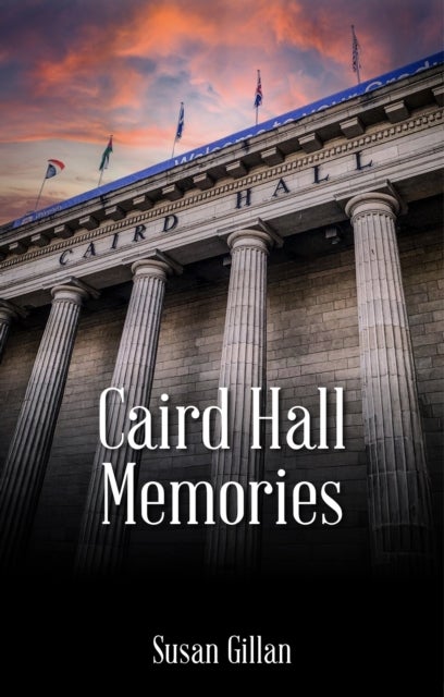 Caird Hall Memories - Classic performances at one of Britain’s greatest concert halls recalled by fans