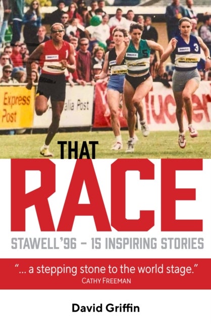 That Race - Stawell '96 - 15 Inspiring Stories
