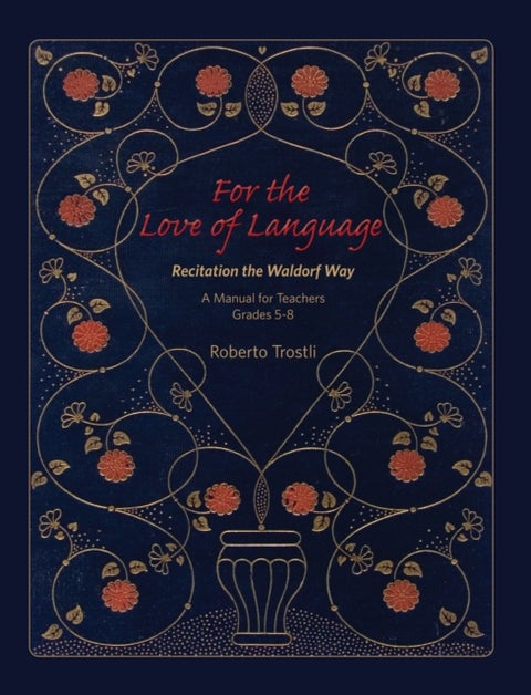 For the Love of Language - Volume 2: A Manual for Teachers Grades 5-8