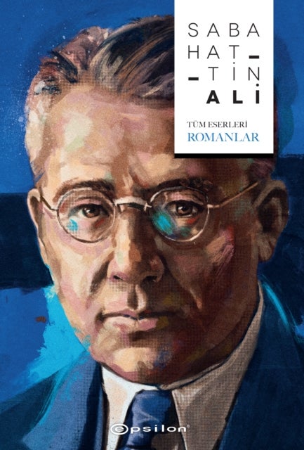 Sabahattin Ali - Tüm Eserleri Romanlar