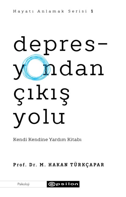Depresyondan Çikis Yolu (Hayati Anlamak 1)