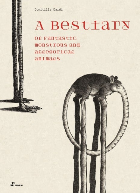 A Bestiary of Fantastic, Monstrous and Allegorical Animals