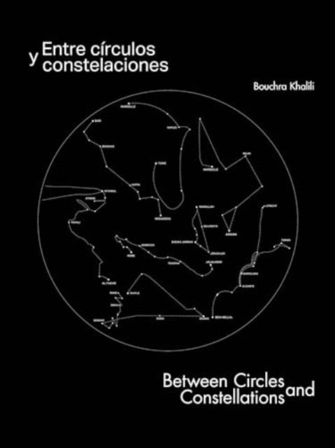 Bouchra Khalili - Between Circles and Constellations