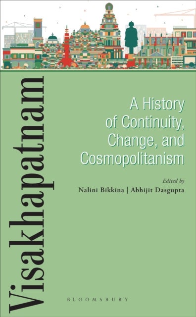 Visakhapatnam - A History of Continuity, Change, and Cosmopolitanism