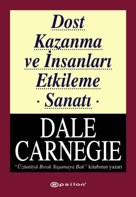 Dost Kazanma ve Insanlari Etkileme Sanati
