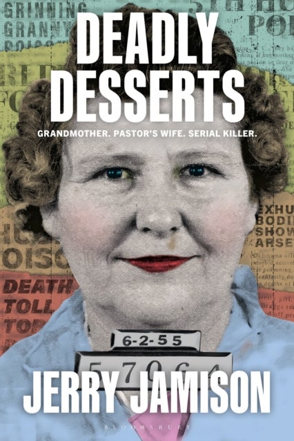 Deadly Desserts - Grandmother, Pastor's Wife, Serial Killer