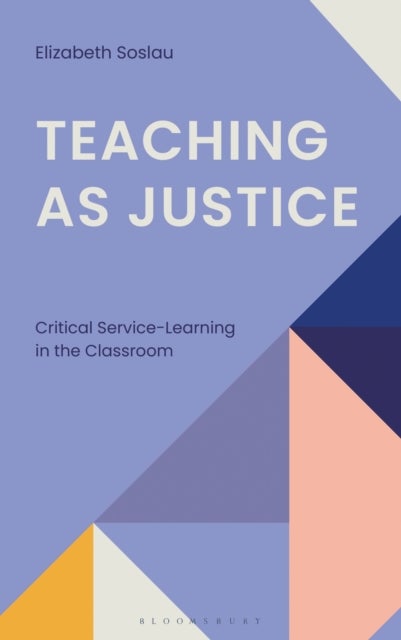 Teaching as Justice - Critical Service-Learning in the Classroom
