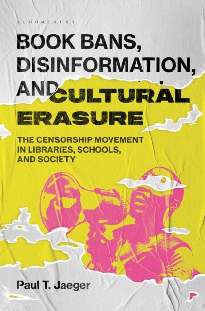 Book Bans, Disinformation, and Cultural Erasure - The Censorship Movement in Libraries, Schools, and Society