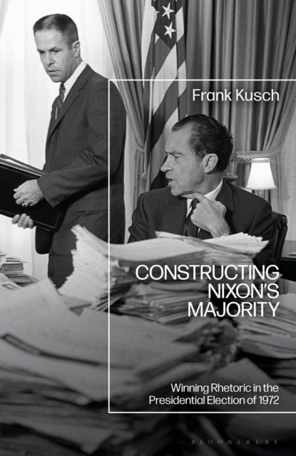 Constructing Nixon’s Majority - Winning Rhetoric in the Presidential Election of 1972