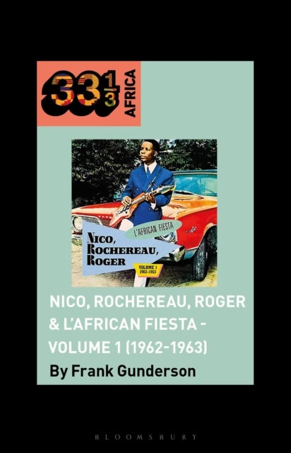 Nico, Rochereau, Roger & L''African Fiesta - Volume 1 (1962-1963)