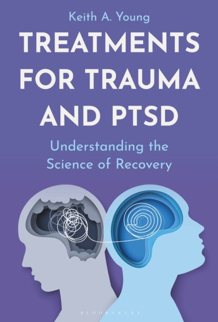 Treatments for Trauma and PTSD - Understanding the Science of Recovery