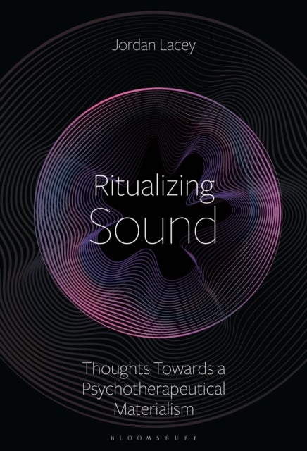 Ritualizing Sound - Towards a Psychotherapeutical Materialism