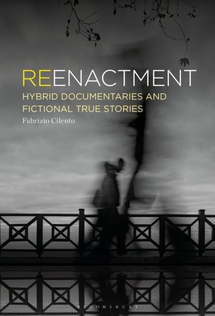 Reenactment - Hybrid Documentaries and Fictional True Stories