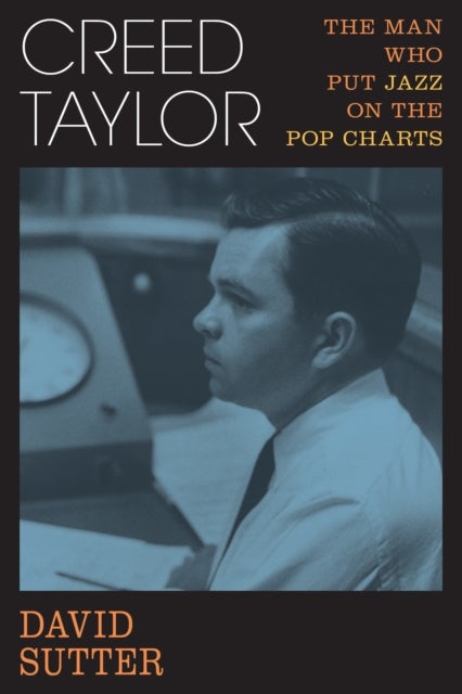 Creed Taylor - The Man Who Put Jazz on the Pop Charts