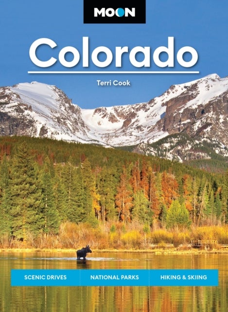 Moon Colorado - Scenic Drives, National Parks, Hiking & Skiing