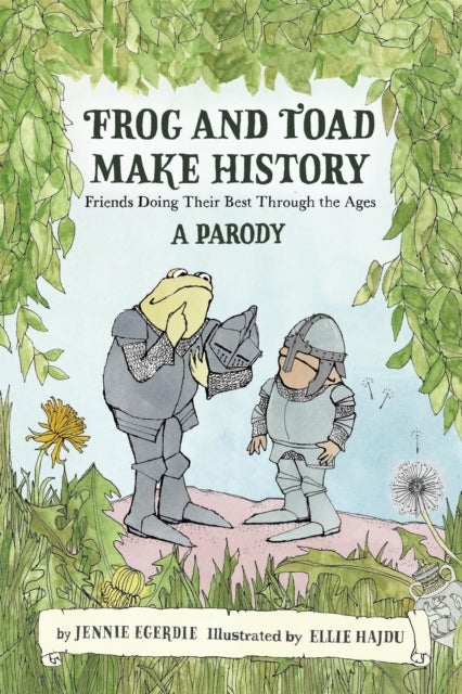 Frog and Toad Make History [A Parody] - Friends Doing Their Best Through the Ages