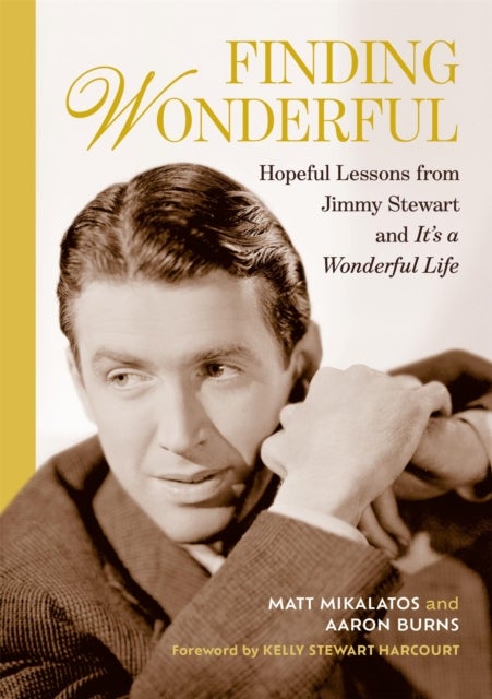 Finding Wonderful - Hopeful Lessons from Jimmy Stewart and It’s a Wonderful Life