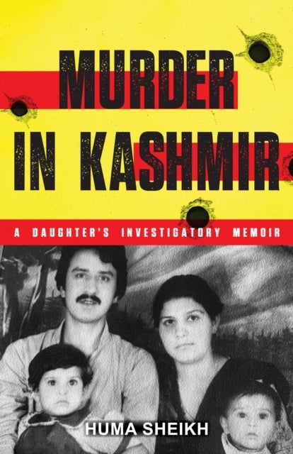 Murder in Kashmir - A Daughter's Investigatory Memoir
