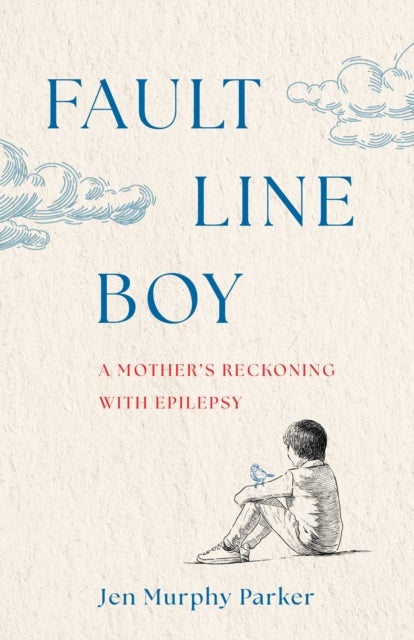 Fault Line Boy - A Mother's Reckoning with Epilepsy