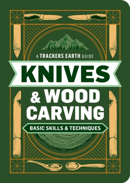 Knives & Wood Carving - Basic Skills & Techniques