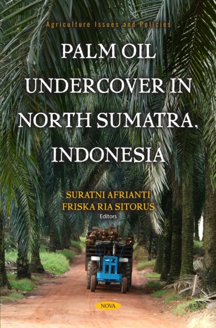 Palm Oil Undercover in North Sumatra, Indonesia