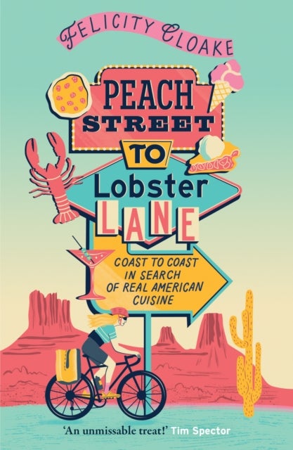 Peach Street to Lobster Lane - Coast to Coast in Search of Real American Cuisine