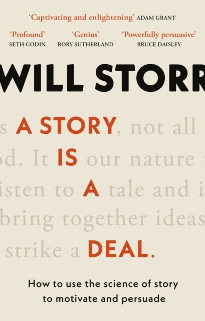 A Story is a Deal - How to use the science of story to motivate and persuade