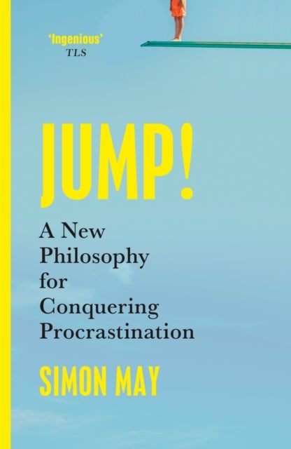 Jump! - A New Philosophy for Conquering Procrastination