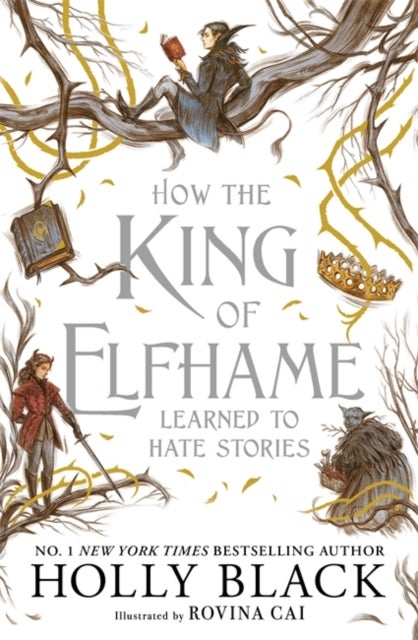 How the King of Elfhame Learned to Hate Stories - a stunning full colour edition set in the faerie world of Elfhame where TikTok's Faerie Obsession Began