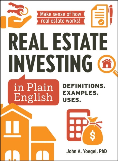 Real Estate Investing in Plain English - Definitions. Examples. Uses.