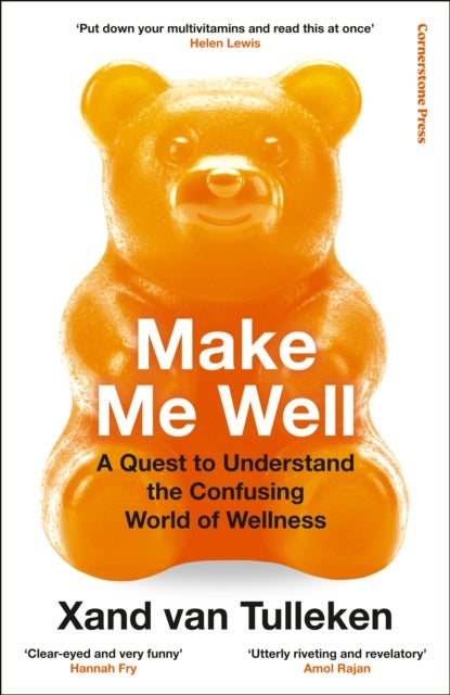 Make Me Well - A Quest to Understand the Confusing World of Wellness