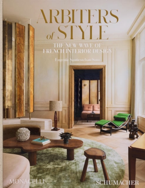 Arbiters of Style - The New Wave of French Interior Design