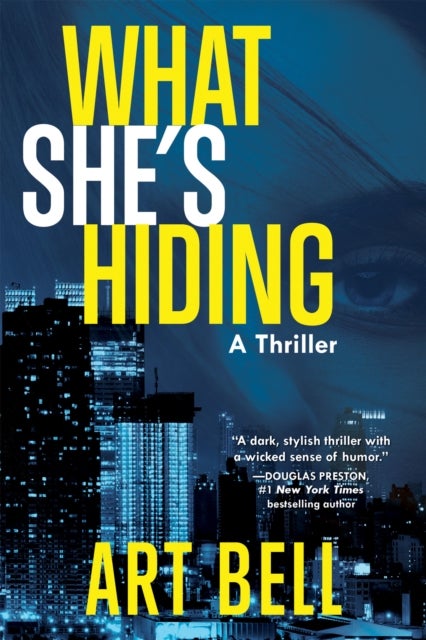 What She's Hiding - A Thriller