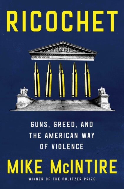 Ricochet - Guns, Greed, and the American Way of Violence