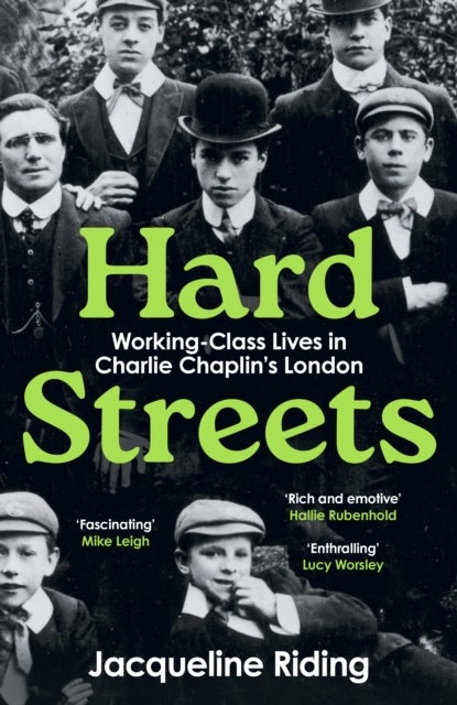 Hard Streets - Working-Class Lives in Charlie Chaplin’s London