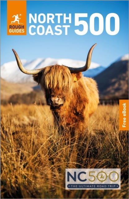 Rough Guides North Coast 500: Travel Guide with eBook - 2026-2027 , Insider Tips , Must-See Sights , Maps & Itineraries , Covers: Inverness, Applecross, John o'Groats and more