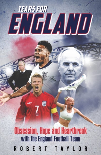 Tears for England - Obsession, Hope and Heartbreak with the England Football Team