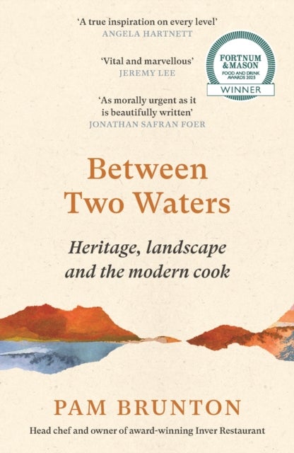 Between Two Waters - Heritage, landscape and the modern cook