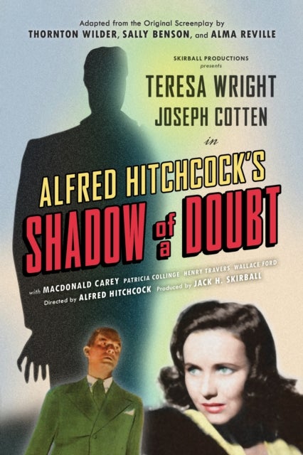 Shadow of a Doubt (Adapted from the Original 1943 Screenplay) - Alfred Hitchcock's Suspense Masterpiece