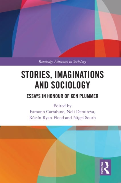 Stories, Imaginations and Sociology - Essays in Honour of Ken Plummer