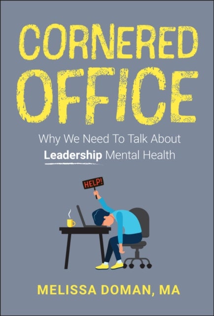 Cornered Office - Why We Need To Talk About Leadership Mental Health