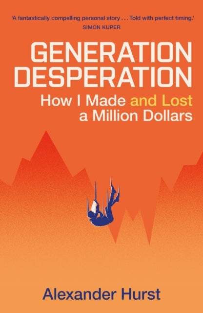 Generation Desperation - The must-read memoir of trading your way to a million dollars via Robinhood and WallStreetBets
