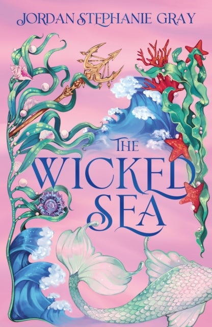 The Wicked Sea - the utterly addictive enemies-to-lovers mermaid romantasy sensation