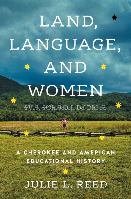 Land, Language, and Women - A Cherokee and American Educational History