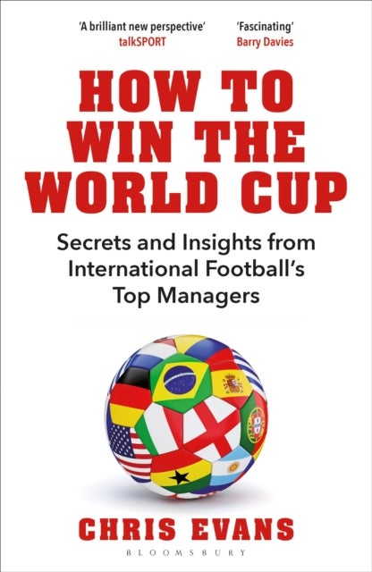 How to Win the World Cup - Secrets and Insights from International Football’s Top Managers