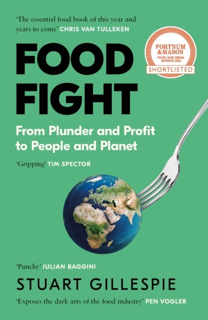 Food Fight - From Plunder and Profit to People and Planet