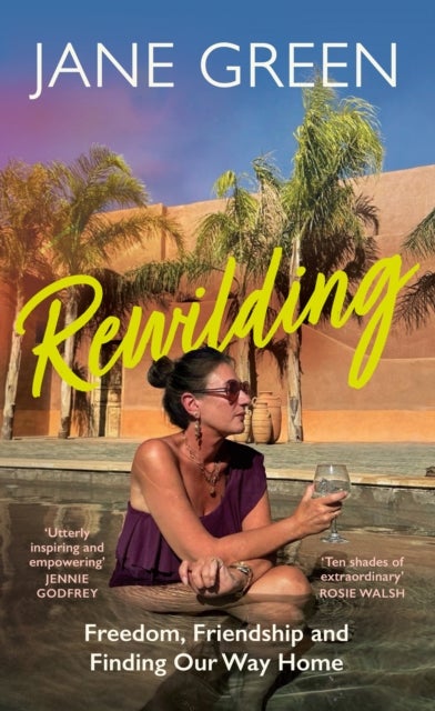 Rewilding - Freedom, Friendship and Finding Our Way Home