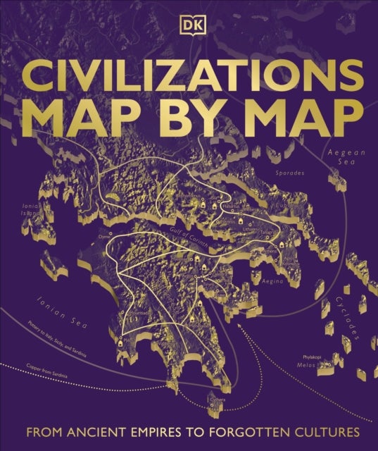 Civilizations Map by Map - From Ancient Empires to Forgotten Cultures
