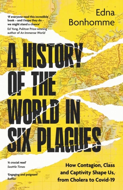 History of the World in Six Plagues - How Contagion, Class and Captivity Shape Us, from Cholera to Covid-19